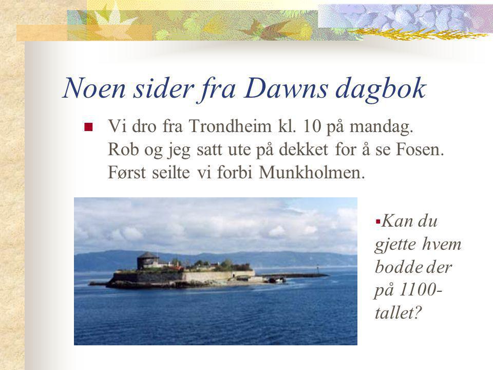Noen sider fra Dawns dagbok  Vi dro fra Trondheim kl.