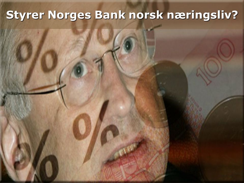 1 23. juni 2014 Styrer Norges Bank norsk næringsliv