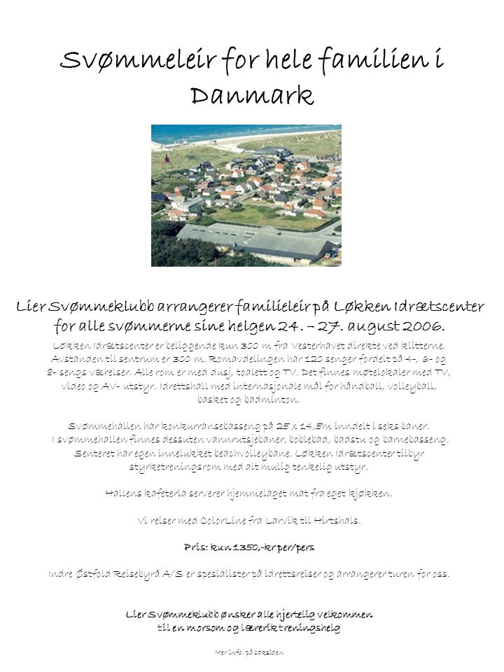 Lier Svømmeklubb arrangerer familieleir på Løkken Idrætscenter for alle svømmerne sine helgen 24.