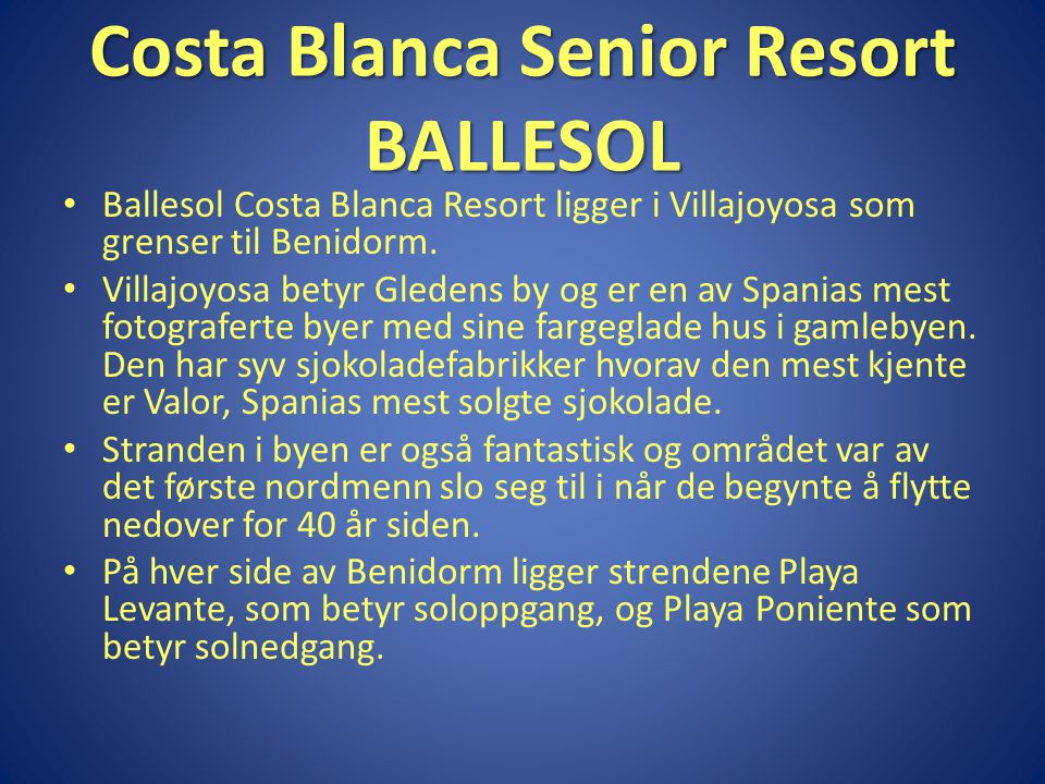 Costa Blanca Senior Resort BALLESOL • Ballesol Costa Blanca Resort ligger i Villajoyosa som grenser til Benidorm.