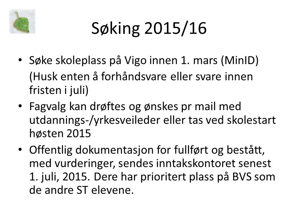 Søking 2015/16 • Søke skoleplass på Vigo innen 1.