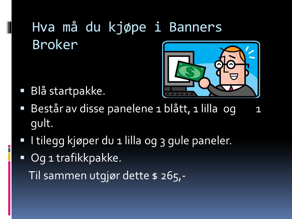 Hva må du kjøpe i Banners Broker  Blå startpakke.