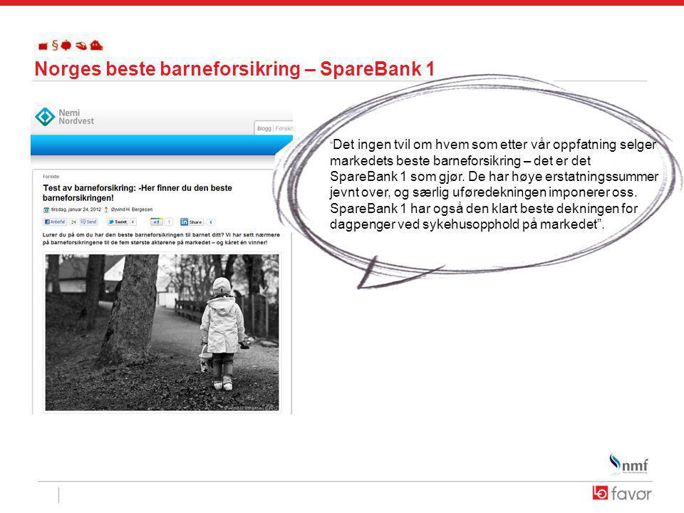 Norges beste barneforsikring – SpareBank 1 Det ingen tvil om hvem som etter vår oppfatning selger markedets beste barneforsikring – det er det SpareBank 1 som gjør.