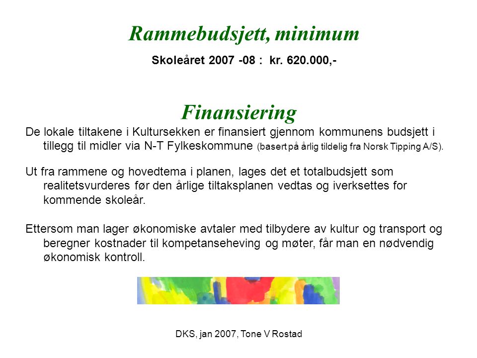 DKS, jan 2007, Tone V Rostad Rammebudsjett, minimum Skoleåret : kr.