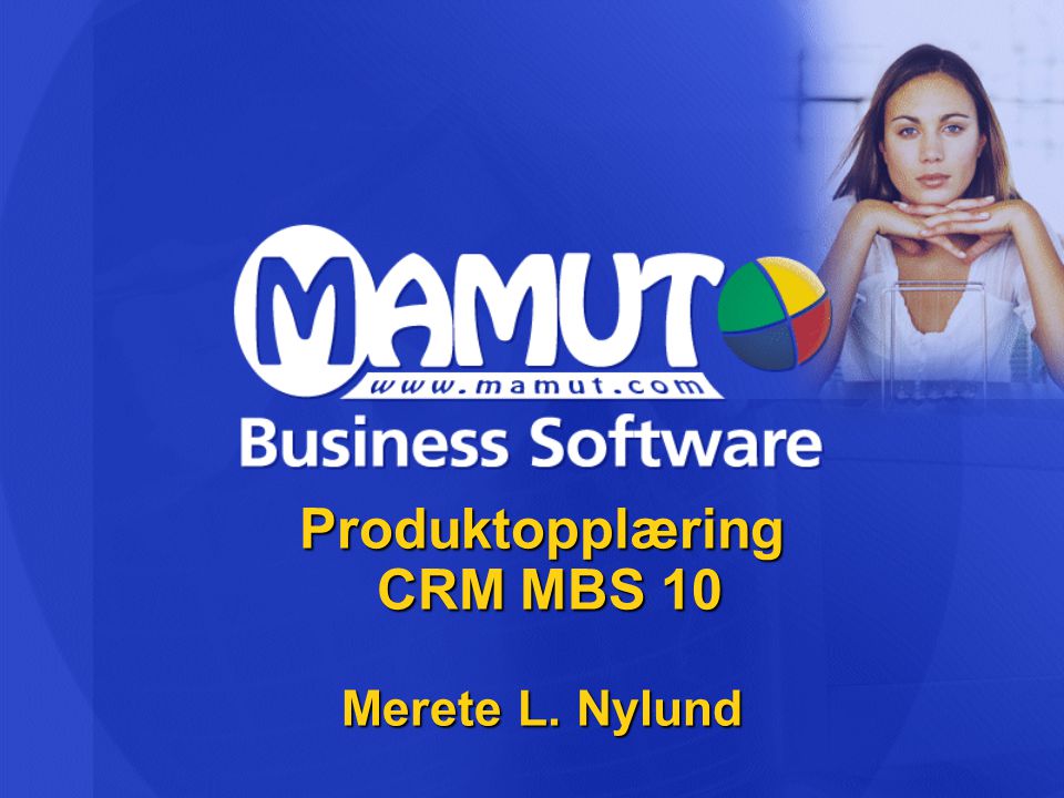 Produktopplæring CRM MBS 10 Merete L. Nylund
