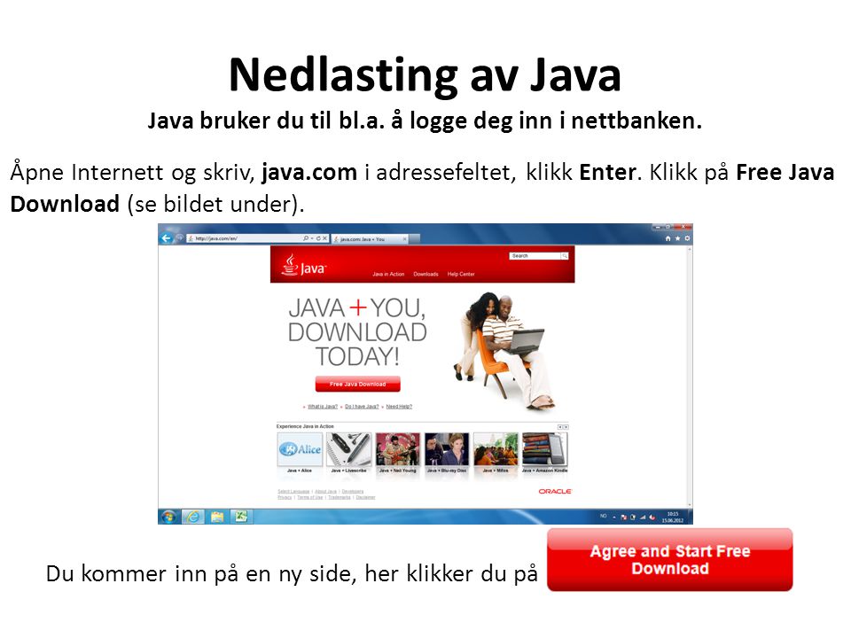 Nedlasting av Java Java bruker du til bl.a. å logge deg inn i nettbanken.