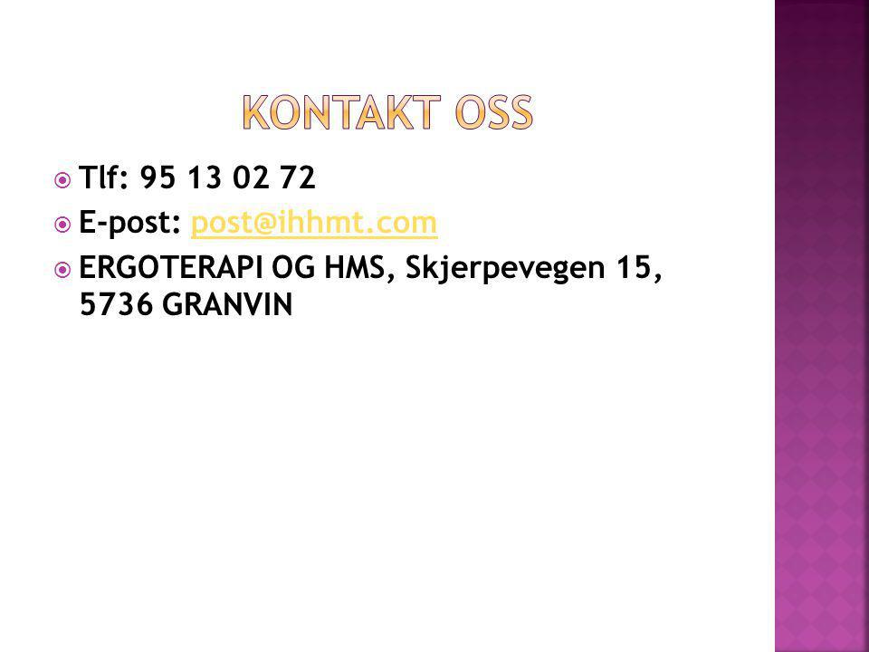  Tlf:  E-post:  ERGOTERAPI OG HMS, Skjerpevegen 15, 5736 GRANVIN