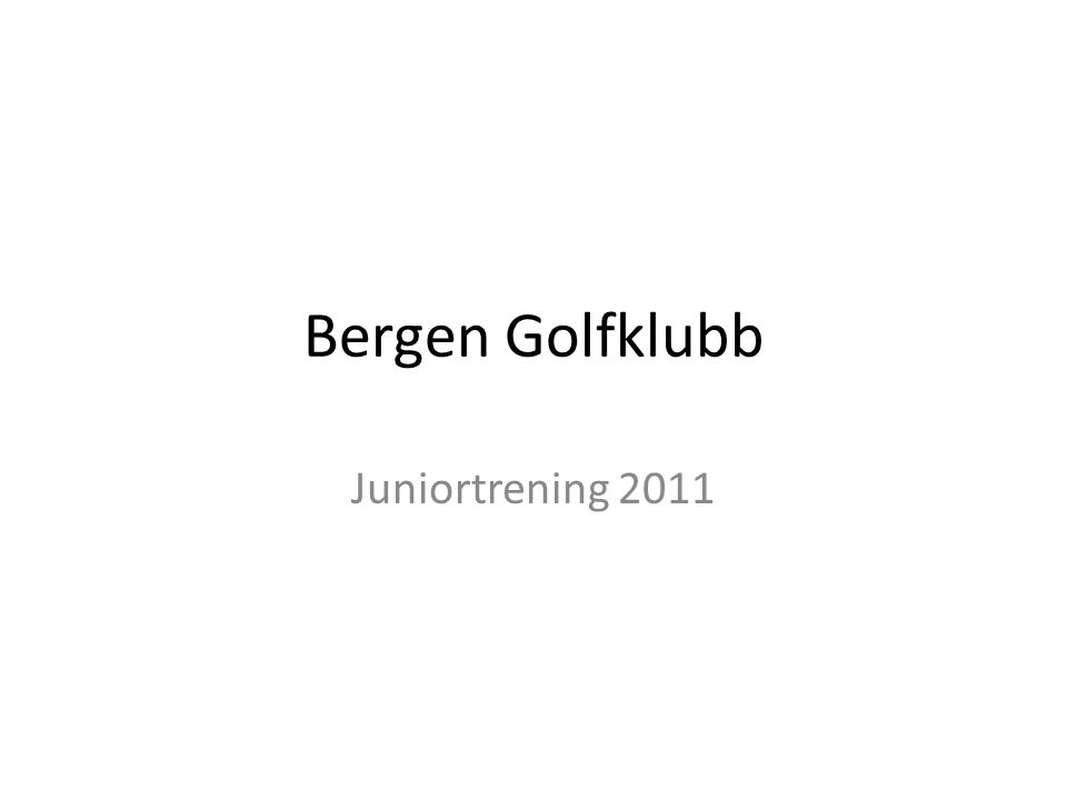Bergen Golfklubb Juniortrening 2011