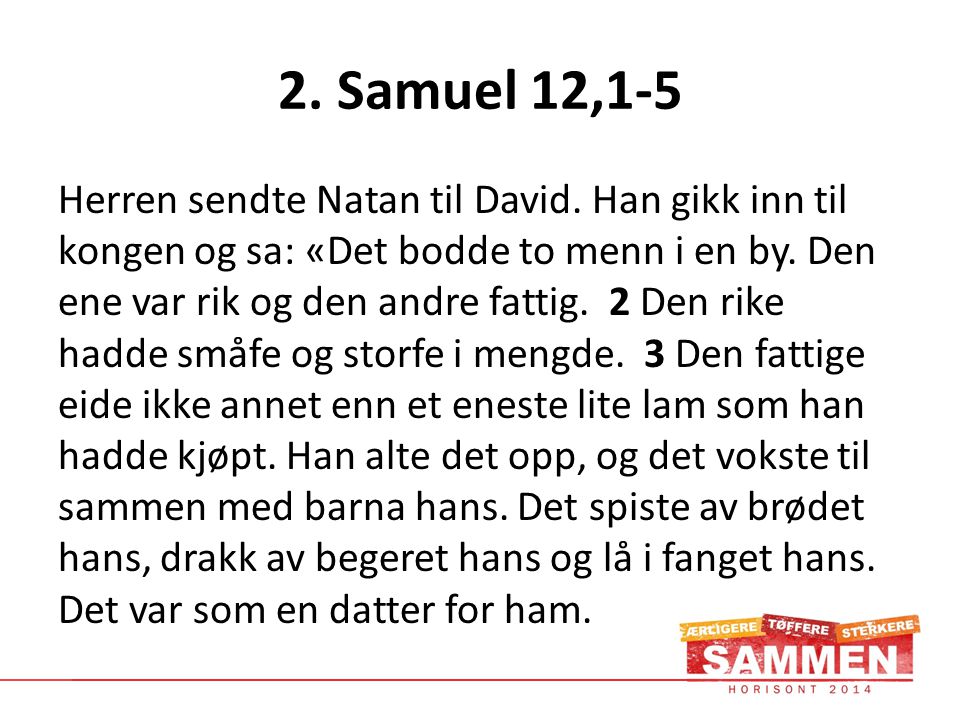 2. Samuel 12,1-5 Herren sendte Natan til David.