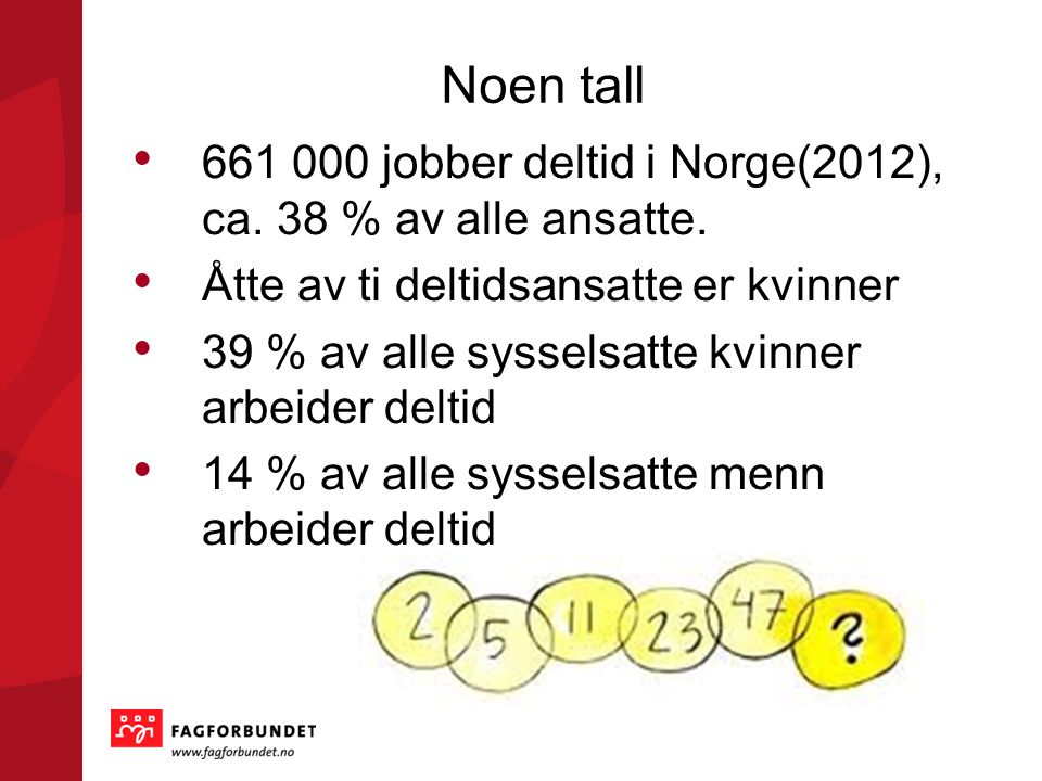Noen tall • jobber deltid i Norge(2012), ca.