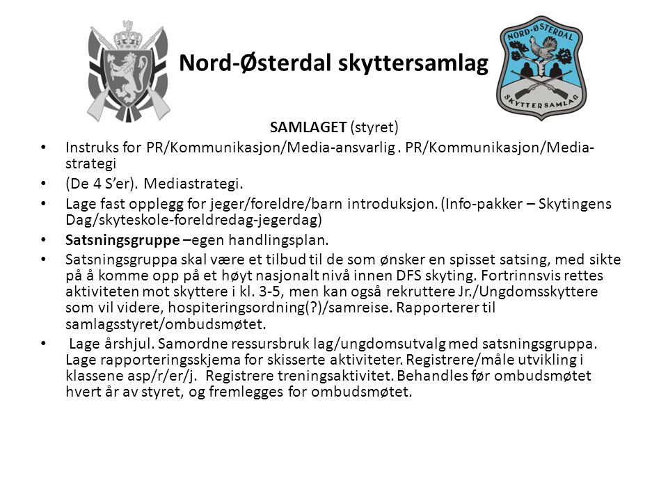 Nord-Østerdal skyttersamlag SAMLAGET (styret) • Instruks for PR/Kommunikasjon/Media-ansvarlig.