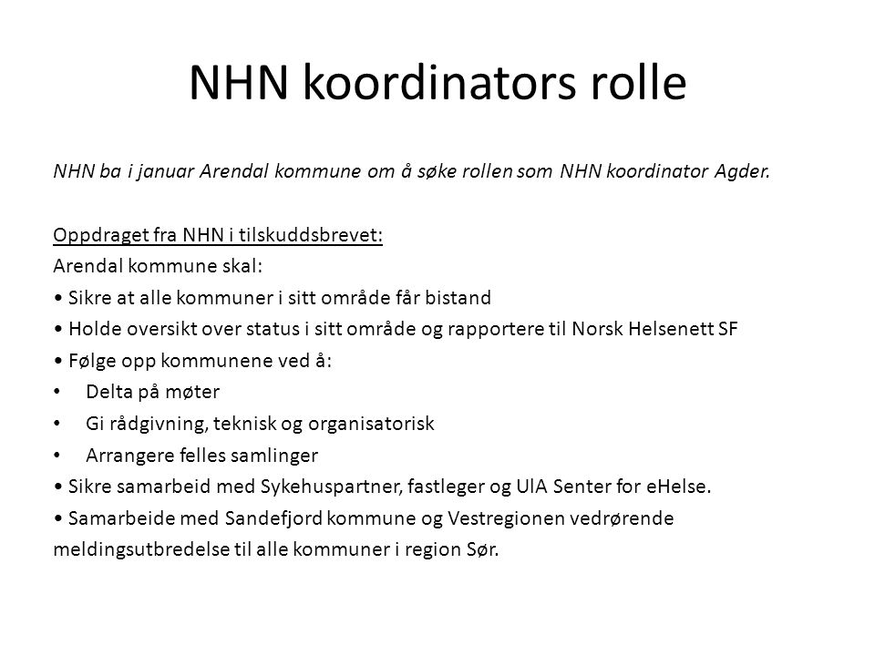 NHN koordinators rolle NHN ba i januar Arendal kommune om å søke rollen som NHN koordinator Agder.
