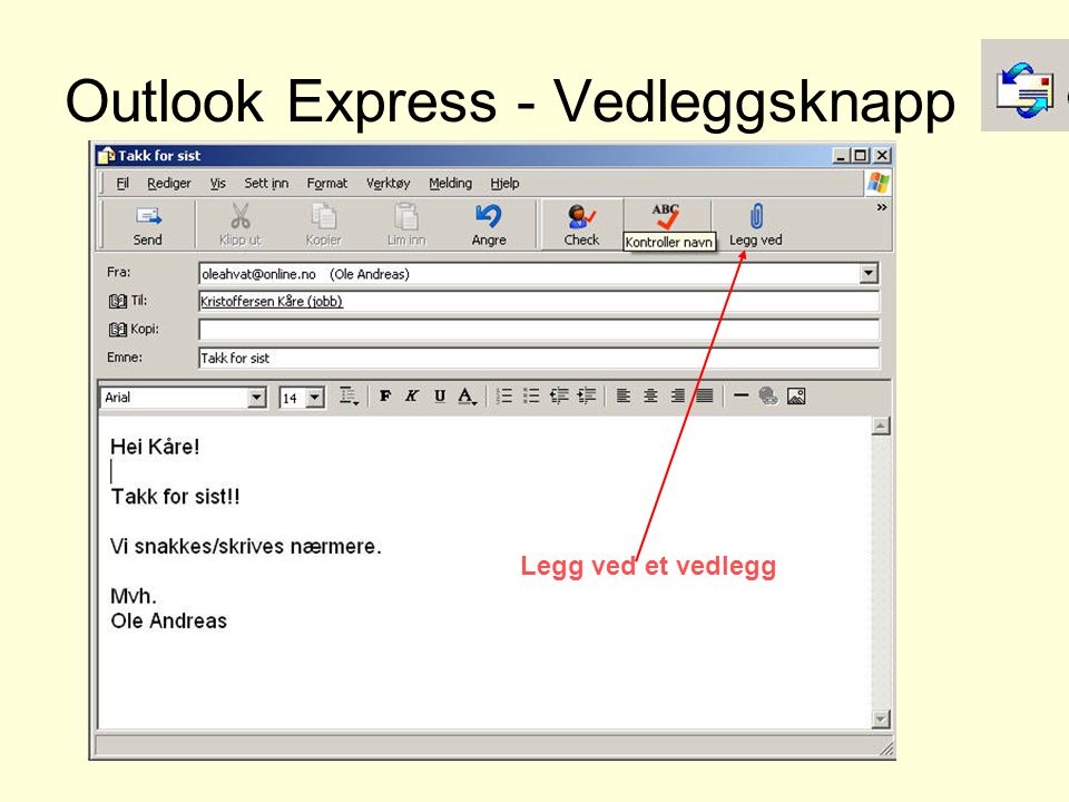 Outlook Express - Vedleggsknapp Legg ved et vedlegg