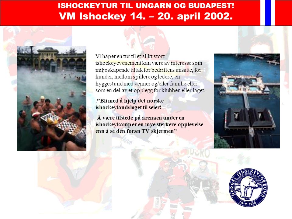 ISHOCKEYTUR TIL UNGARN OG BUDAPEST. VM Ishockey 14.