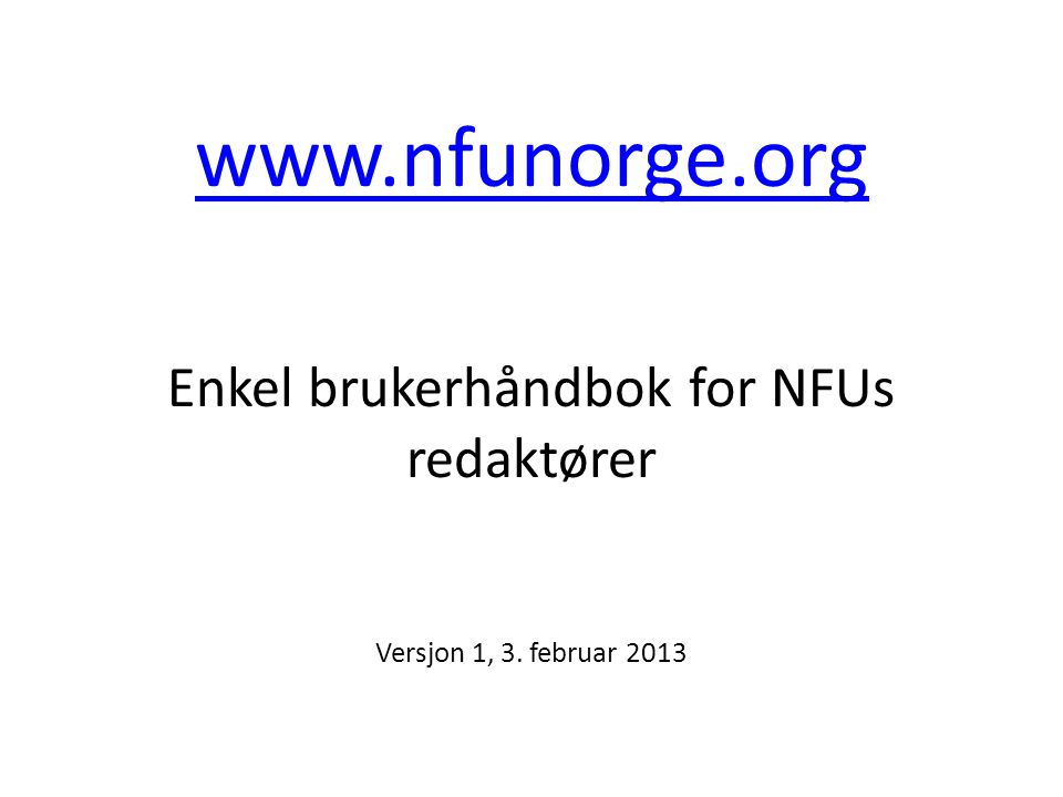 Enkel brukerhåndbok for NFUs redaktører Versjon 1, 3.