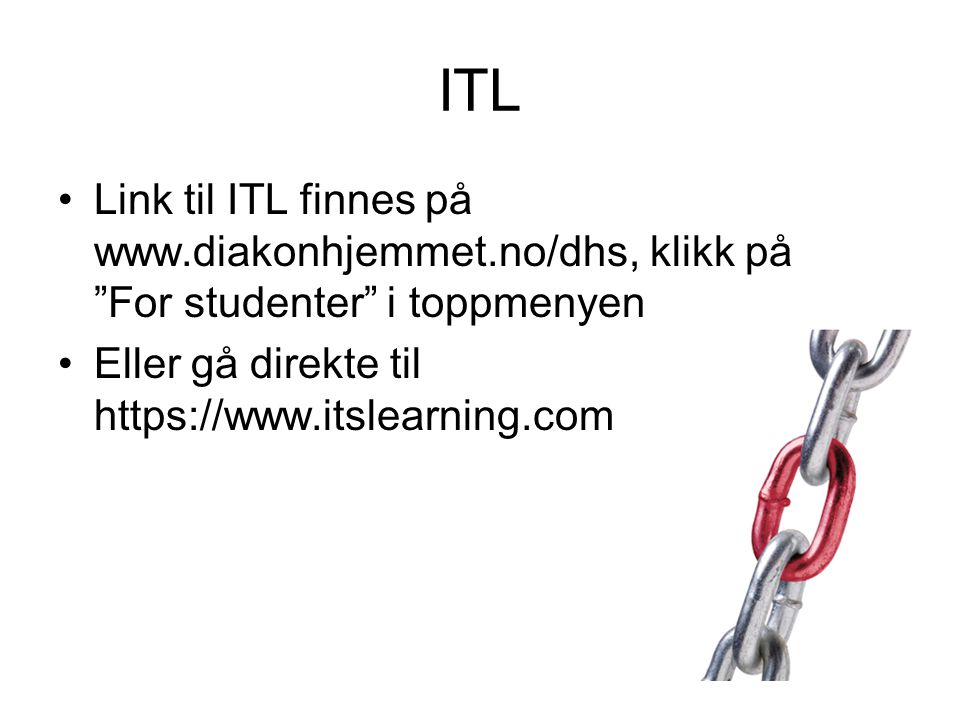 ITL •Link til ITL finnes på   klikk på For studenter i toppmenyen •Eller gå direkte til