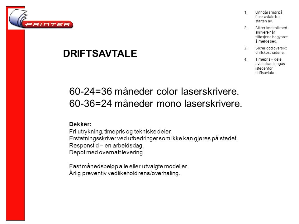 DRIFTSAVTALE 60-24=36 måneder color laserskrivere.