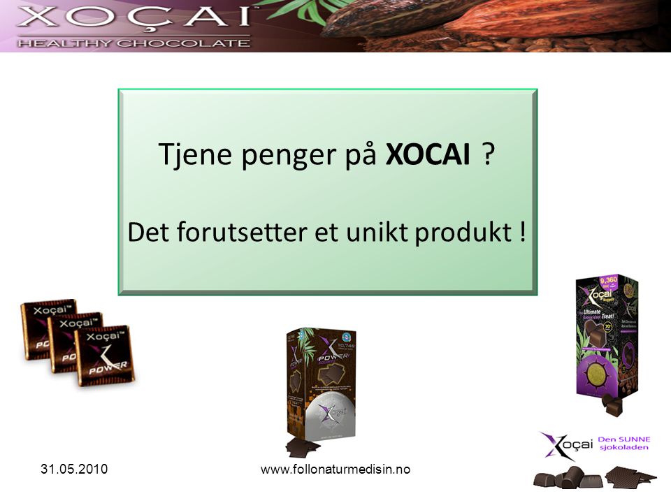 Tjene penger på XOCAI Det forutsetter et unikt produkt !