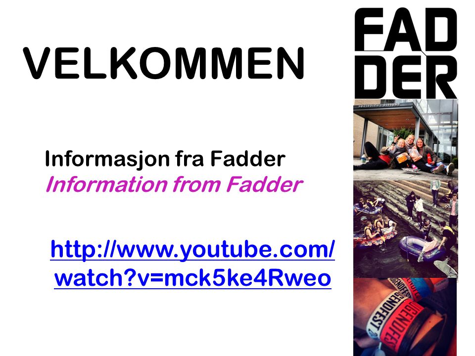 VELKOMMEN Informasjon fra Fadder Information from Fadder   watch v=mck5ke4Rweo