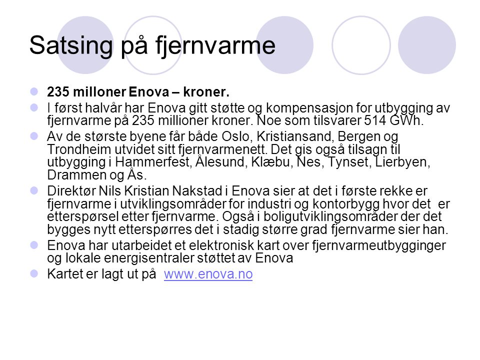 Satsing på fjernvarme  235 milloner Enova – kroner.
