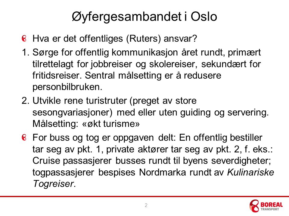 Øyfergesambandet i Oslo Hva er det offentliges (Ruters) ansvar.
