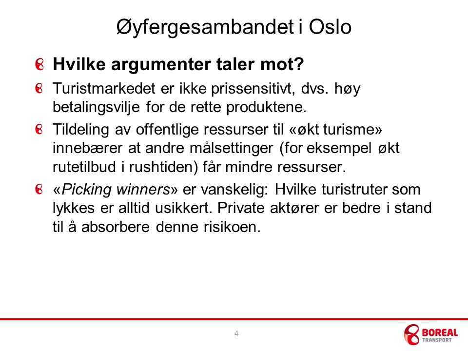 Øyfergesambandet i Oslo Hvilke argumenter taler mot.