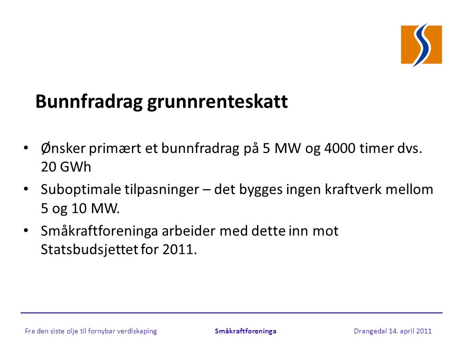 Bunnfradrag grunnrenteskatt • Ønsker primært et bunnfradrag på 5 MW og 4000 timer dvs.