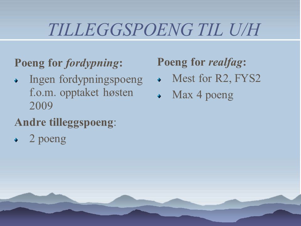 TILLEGGSPOENG TIL U/H Poeng for fordypning: Ingen fordypningspoeng f.o.m.