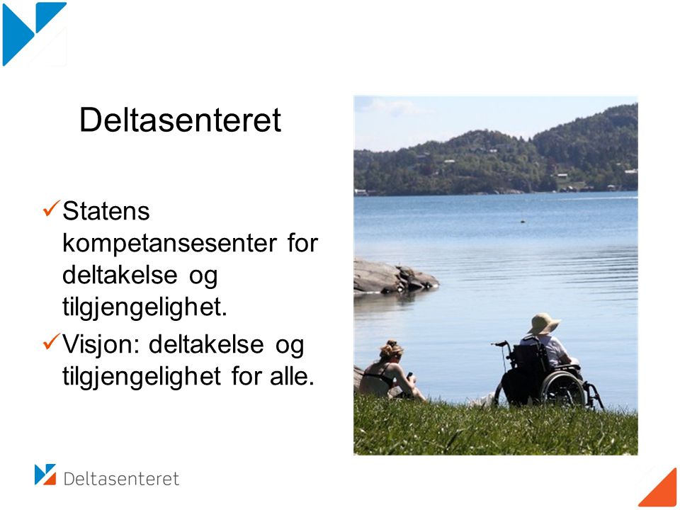 Deltasenteret  Statens kompetansesenter for deltakelse og tilgjengelighet.