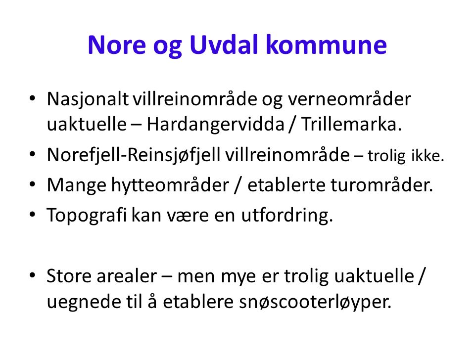 Nore og Uvdal kommune • Nasjonalt villreinområde og verneområder uaktuelle – Hardangervidda / Trillemarka.