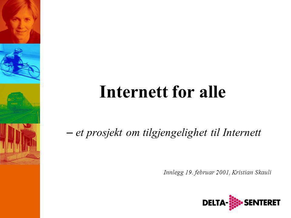 Internett for alle – et prosjekt om tilgjengelighet til Internett Innlegg 19.