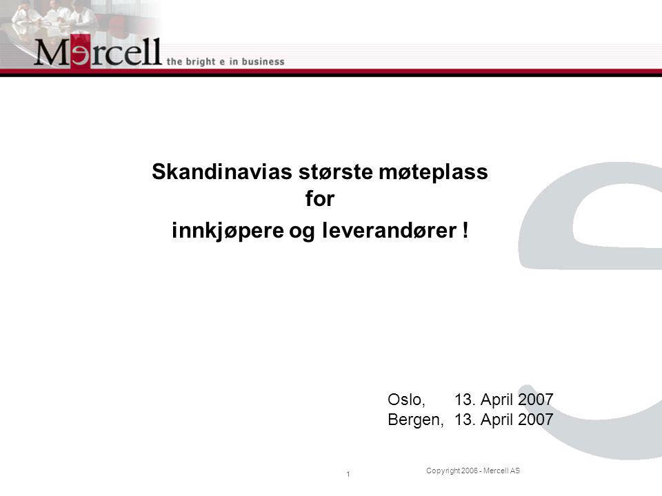 Copyright Mercell AS 1 Oslo,13. April 2007 Bergen,13.