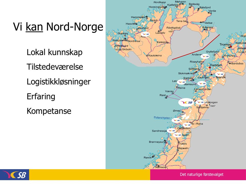 Vi kan Nord-Norge Lokal kunnskap Tilstedeværelse Logistikkløsninger Erfaring Kompetanse