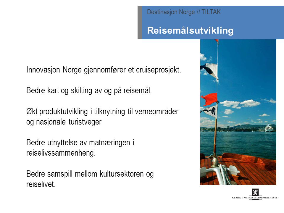 Innovasjon Norge gjennomfører et cruiseprosjekt. Bedre kart og skilting av og på reisemål.