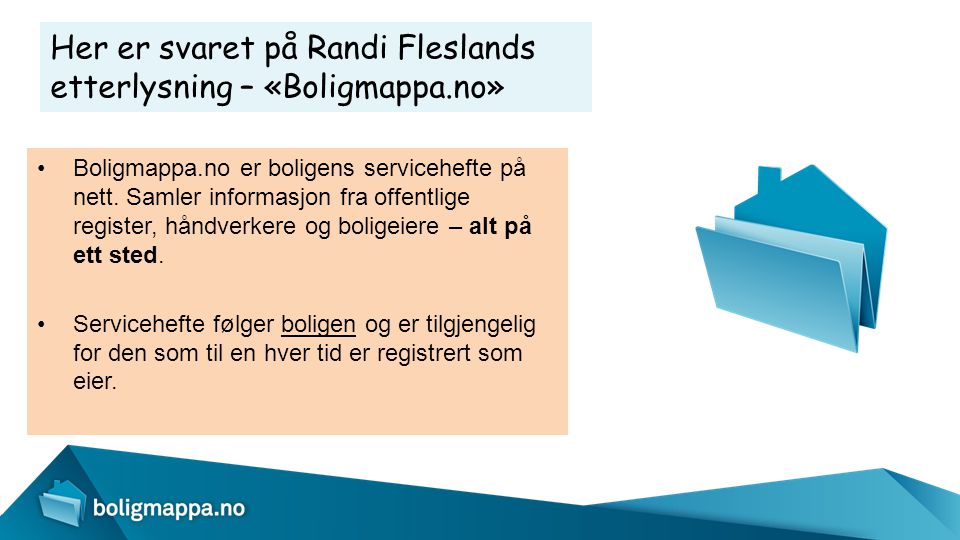 Her er svaret på Randi Fleslands etterlysning – «Boligmappa.no» •Boligmappa.no er boligens servicehefte på nett.