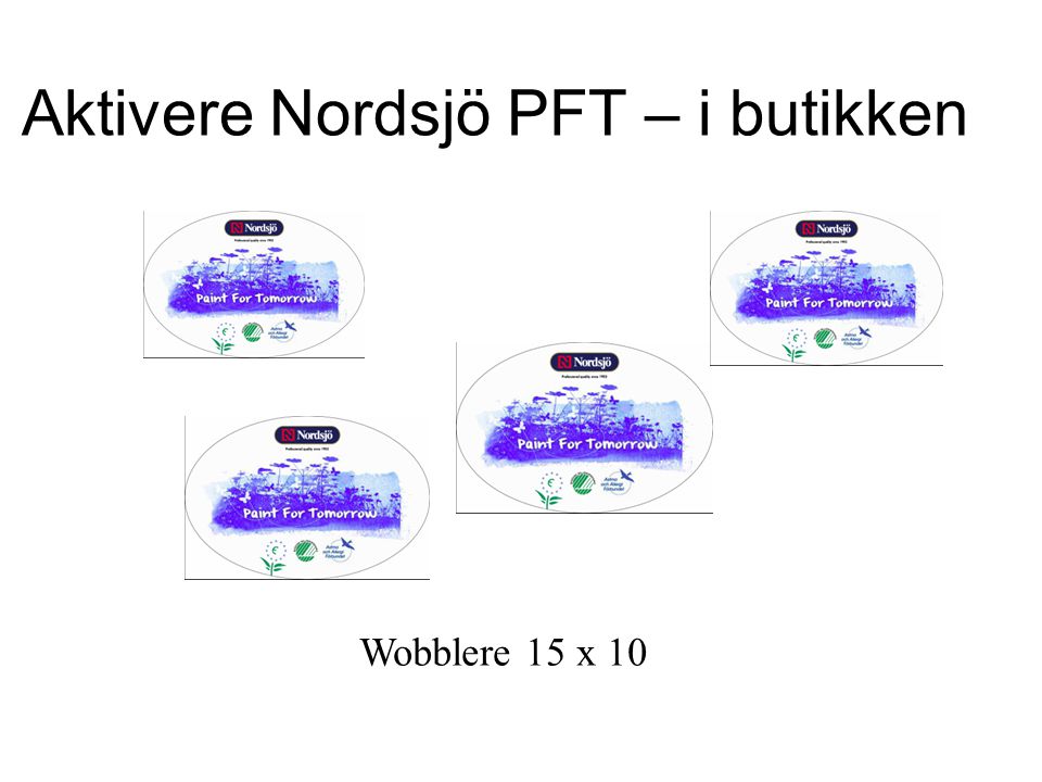Aktivere Nordsjö PFT – i butikken Wobblere 15 x 10