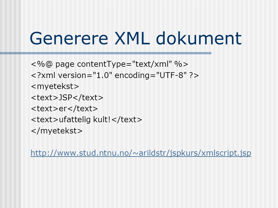 Generere XML dokument JSP er ufattelig kult.