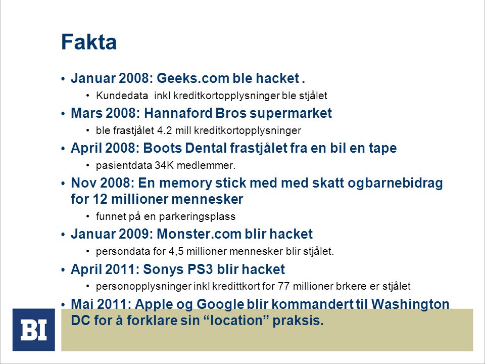 Fakta • Januar 2008: Geeks.com ble hacket.