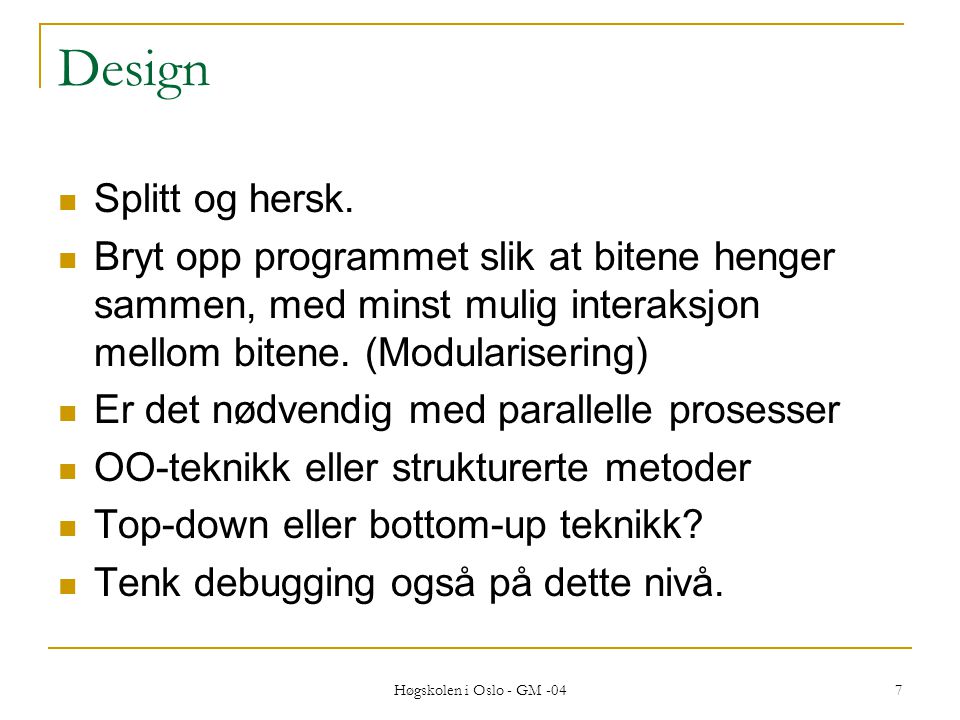 Høgskolen i Oslo - GM Design  Splitt og hersk.