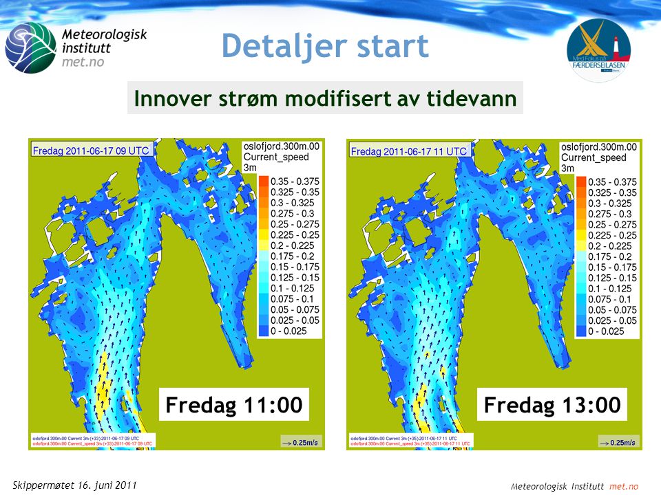 Meteorologisk Institutt met.no Skippermøtet 16. juni 2011 Bølger Her minker det Lørdag 04:00