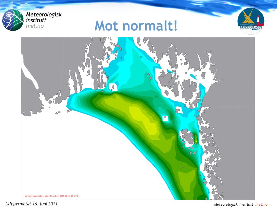 Meteorologisk Institutt met.no Skippermøtet 16. juni 2011 Mot normalt.