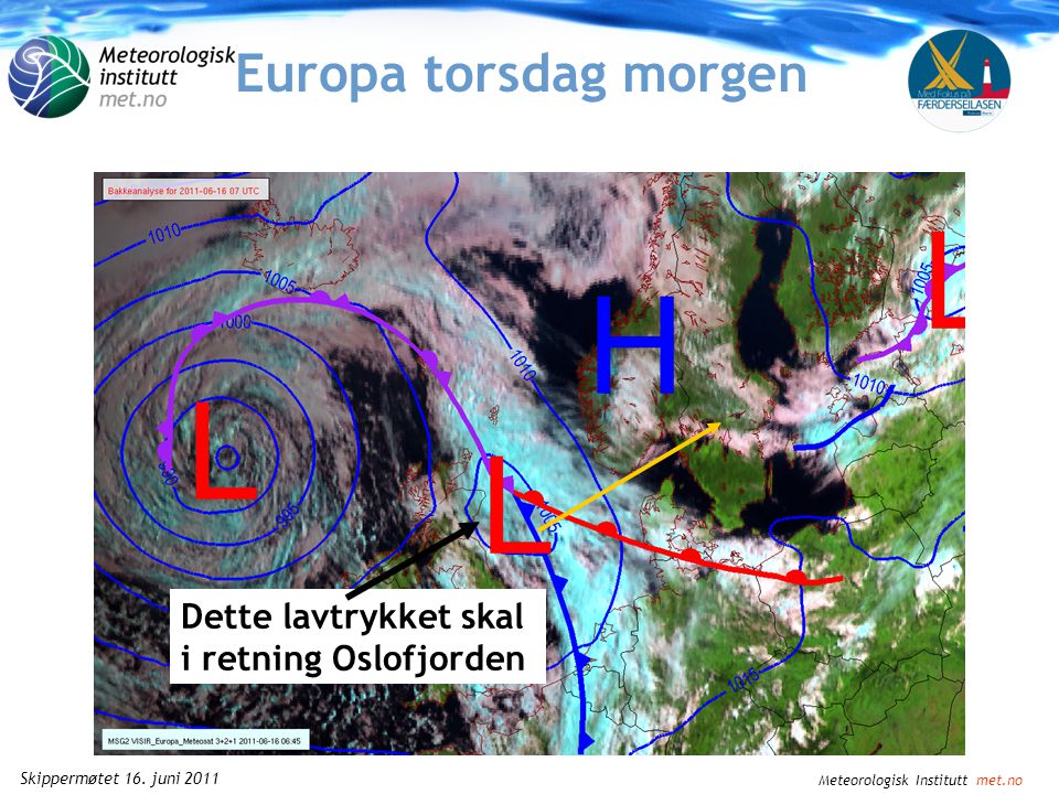 Meteorologisk Institutt met.no Skippermøtet 16. juni Færder’n 2011 Vær og vind