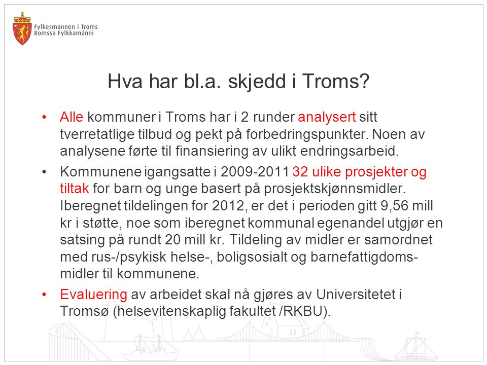 Hva har bl.a. skjedd i Troms.