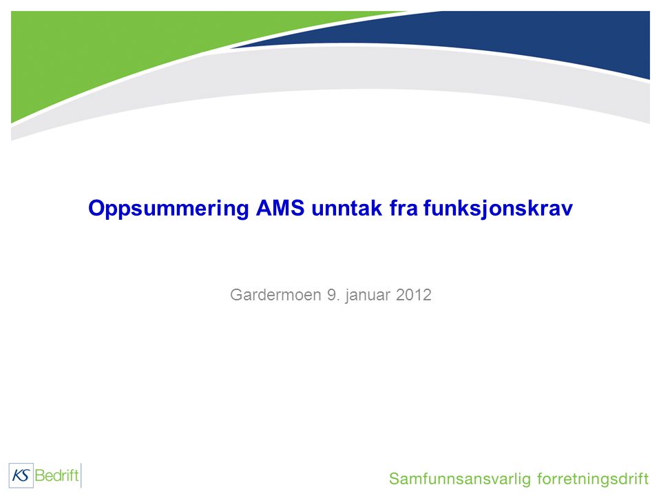Oppsummering AMS unntak fra funksjonskrav Gardermoen 9. januar 2012