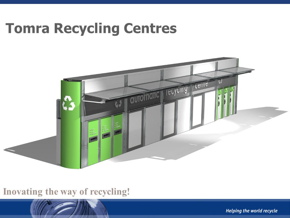 Tomra Recycling Centres Inovating the way of recycling!