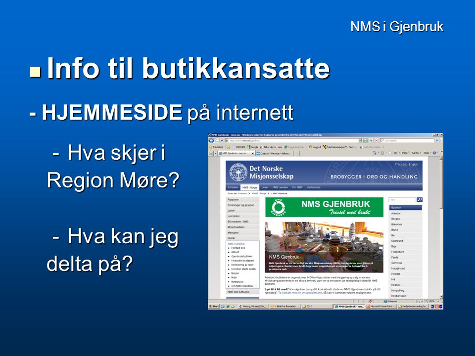 NMS i Gjenbruk NMS i Gjenbruk  Info til butikkansatte - HJEMMESIDE på internett -Hva skjer i Region Møre.