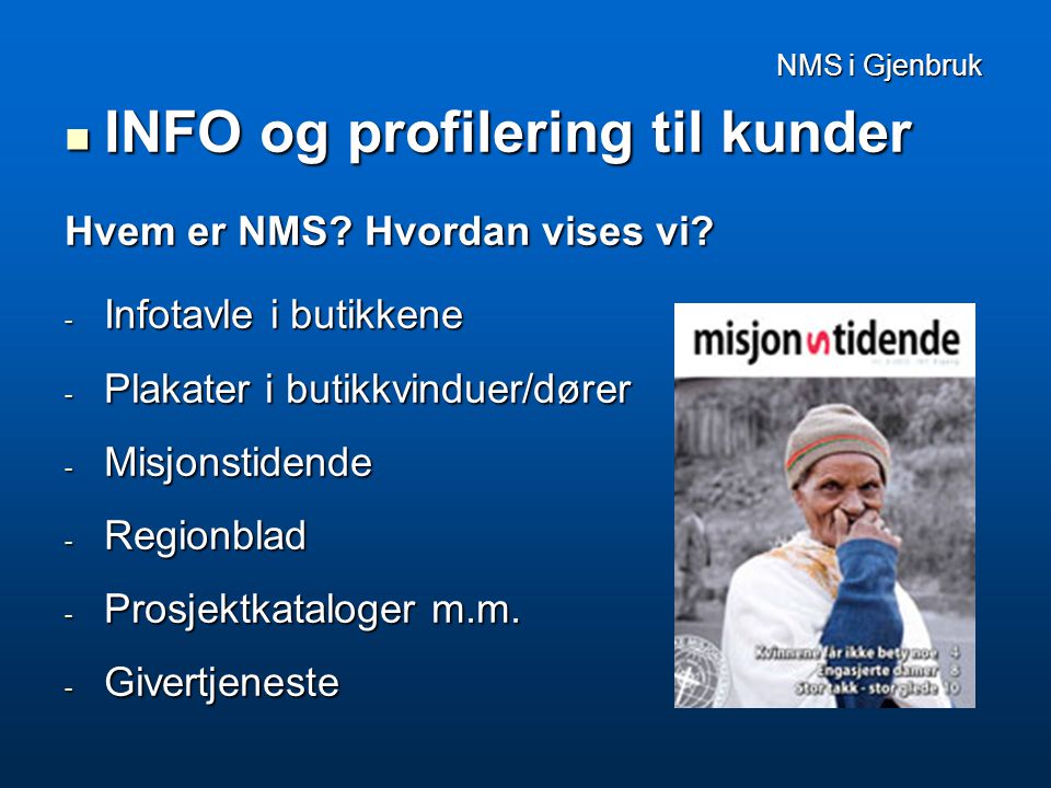 NMS i Gjenbruk NMS i Gjenbruk  INFO og profilering til kunder Hvem er NMS.