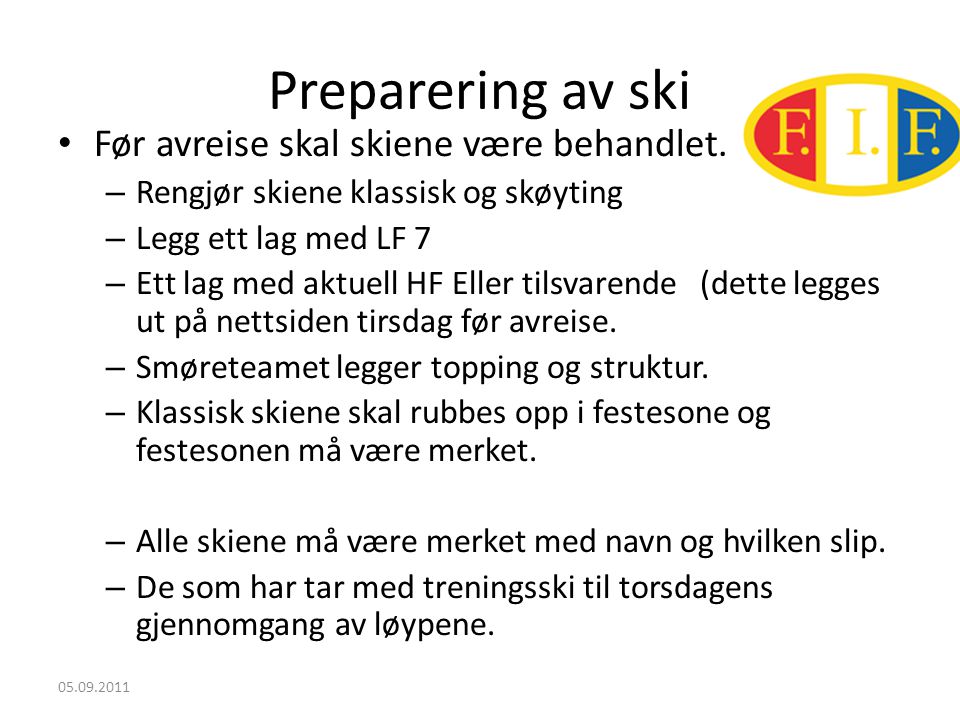 Preparering av ski • Før avreise skal skiene være behandlet.