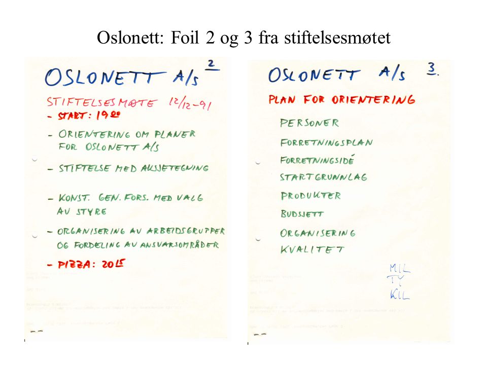 Oslonett: Foil 2 og 3 fra stiftelsesmøtet