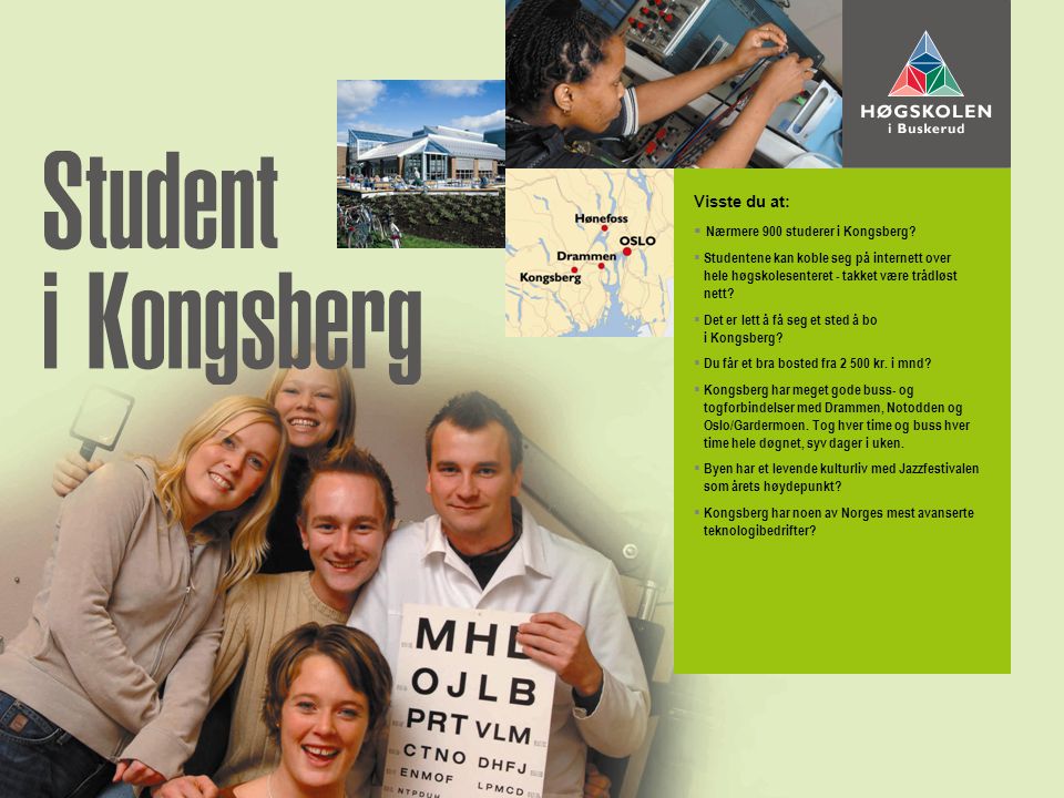 Visste du at:  Nærmere 900 studerer i Kongsberg.